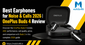 Best Earphones for Noise Cancellation and Calls in 2026: OnePlus Buds 4 Review best earphones for noise cancellation and calls in 2026