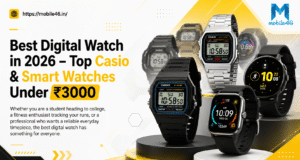 Best Digital Watch in 2026 – Top Casio & Smart Watches Under ₹3000 Best Digital Watch in 2026 – Top Casio & Smart Watches Under ₹3000
